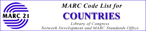 MARC Code List for Countries prepared by the Library of Congress Network Development and MARC Standards Office